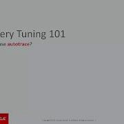 Query Tuning 101 Why Use Autotrace