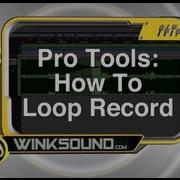Pro Tools How To Loop Record WinkSound