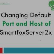 Changing Default Host And Port Details Of SmartfoxServer2x