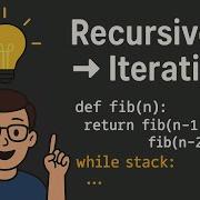 Algorithm How To Turn A Recursive Solution Into An Iterative Solution