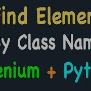 Locating Element By Class Name Using Selenium And Python