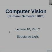 Structured Light Lecture 10 Part 2