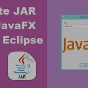 Create Executable JAR Files For JavaFX Applications Using Eclipse IDE