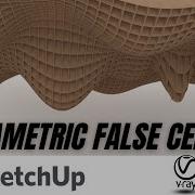 How To Make A Parametric False Ceiling In Sketchup Vray