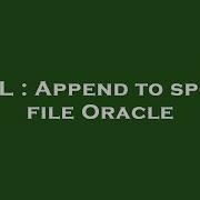 SQL Append To Spool File Oracle