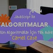 JavaScript İle Algoritmalar 61 Camel Case CoderByte Challange Verilen Cümleyi Camel Case Çevirmek