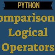 Learn Comparison And Logical Operators In Python Video 224