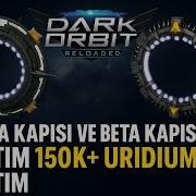 DarkOrbit Alpha Beta Kapısını Tamamladım 150 000 Uridium Kasma