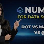 Умножение матриц в NumPy Объяснение функций Dot Matmul и оператора