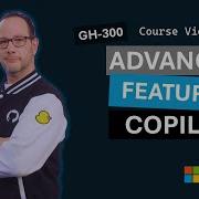 GitHub Copilot Advanced Features GH 300 Episode 5