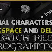 How Did I Found Some Special Characters Like Backspace And Delete In Batch Script Batch Script