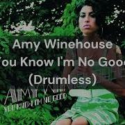 Amy Winehouse You Know I M No Good Drumless