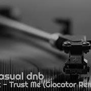 FullCasual Dnb Kosikk Trust Me Giocator Remix