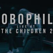 Phobophilic 12 04 2022 Live For The Children 2022