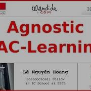 Agnostic PAC Learning Lê Nguyên Hoang