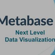 Metabase Next Level Data Visualization