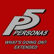 What S Going On Persona 5 OST Extended