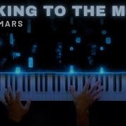 Bruno Mars Talking To The Moon Piano Cover Sheet Music