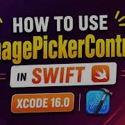 How To Use UIImagePickerController Swift Xcode 16 0