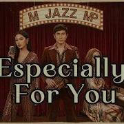 Especially For You By MJazzMp OPM Jazz Cover