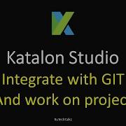 Katalon Studio 22 Integrate With GIT And Work On Project