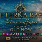ETERNA RAY Take Me Higher Summer Progressive House Remix