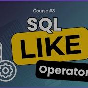 SQL LIKE Operator Explained Wildcards Pattern Matching With Examples SQL Course 8