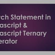 Javascript Tutorial Ep 05 Switch Statement In Javascript Javascript Ternary Operator 2018