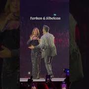 TARKAN SİBEL CAN ÇAKMAK ÇAKMAK CANLI Tarkan Sibelcan Konser Live