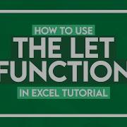 How To Use The LET Function In Excel Tutorial