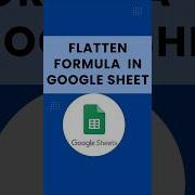 Flatten Formula In Google Sheets