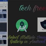 Select Multiple Image From Gallery Android Studio Tech Free