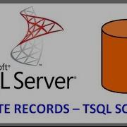 SQL Server DELETE RECORDS FROM TABLE VIA TSQL SCRIPT