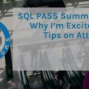 SQL PASS Summit 2017 Why I M Excited And Tips On Attending Dear SQL DBA Episode 48