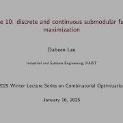 2024 25 Winter Lecture Lecture 10 Discrete And Continuous Submodular Function Maximization