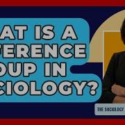 What Is A Reference Group In Sociology The Sociology Workshop