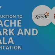 Introduction To Apache Spark And Scala Certification Simplilearn