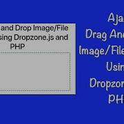 Ajax Drag And Drop Image File Upload Using DropzoneJS PHP