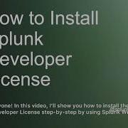 How To Install Splunk Developer Licence Splunk