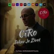 CiRo Takav Je Život