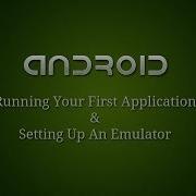 Android Development 3 Running Your First Application And Setting Up An Emulator