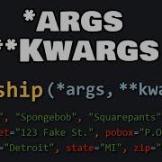Python ARGS KWARGS Are Awesome