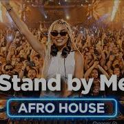 Stand By Me Afro House Remix Afro Remix Lab 2026