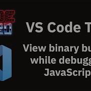 VS Code Tips View Binary Buffers In The Hex Editor While Debugging JavaScript Node