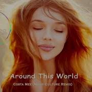 Costa Mee Around This World Nikko Culture Remix