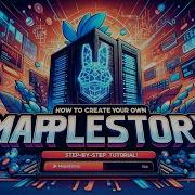From ZERO To GM How To Create A MapleStory