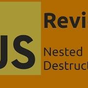 JavaScript Review Nested Destructuring