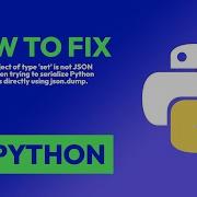 How To Fix TypeError Object Of Type Set Is Not JSON Serializable When Try In Python