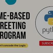 Time Based Greeting Program In Python Python Tutorials For Beginners Python Coding