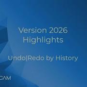GibbsCAM 2026 Highlights Undo Redo By History